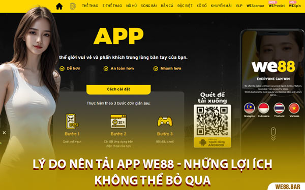 Lý Do Nên Tải App We88 - Những Lợi Ích Không Thể Bỏ Qua