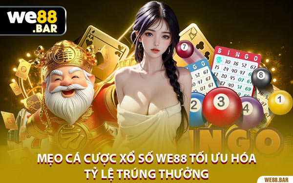 Mẹo Cá Cược Xổ Số We88 Tối Ưu Hóa Tỷ Lệ Trúng Thưởng