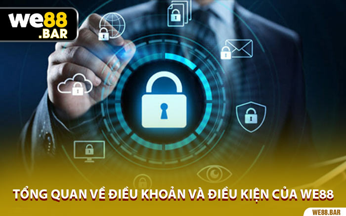 Tổng Quan Về Điều Khoản Và Điều Kiện Của We88