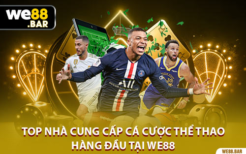Top Nhà Cung Cấp Cá Cược Thể Thao Hàng Đầu Tại We88